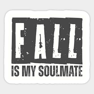 FALL IS MY SOULMATE Sticker